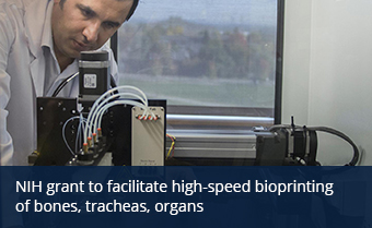 NIH grant to facilitate high-speed bioprinting of bones, tracheas, organs