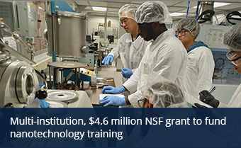 Multi-institution, $4.6 million NSF gran to fund nanotechnology training